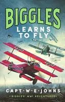 Biggles Learns to Fly - Captain W. E. Johns