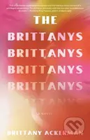The Brittanys (A Novel) - Brittany Ackerman - kniha z kategorie Společenská beletrie