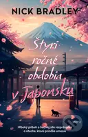 Štyri ročné obdobia v Japonsku (Hlboký príbeh o liečivej sile rozprávania a úteche, ktorú prináša umenie) - kniha z kategorie Společenská beletrie