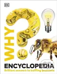 Why? Encyclopedia (Brilliant Answers to Baffling Questions) - Dk