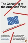 The Canceling of the American Mind (How Cancel Culture Undermines Trust, Destroys Institutions, and Threatens Us All) - kniha z kategorie Sociologie