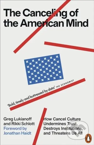 The Canceling of the American Mind (How Cancel Culture Undermines Trust, Destroys Institutions, and Threatens Us All) - kniha z kategorie Sociologie