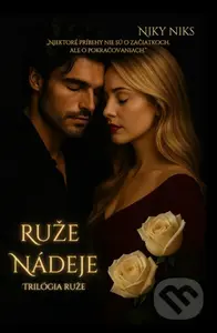 Ruže nádeje (Trilógia ruže) - Niky Niks - kniha z kategorie Romantická
