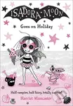 Isadora Moon Goes on Holiday - Harriet Muncaster