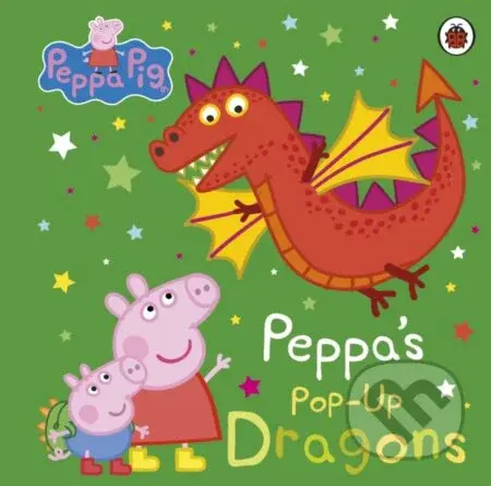 Peppa Pig: Peppa's Pop-Up Dragons (A pop-up book) - Peppa Pig - kniha z kategorie Pro děti