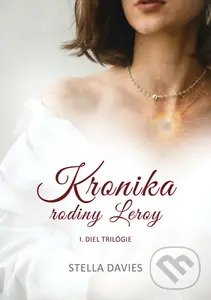 Kronika rodiny Leroy (I. časť) - Stella Davies