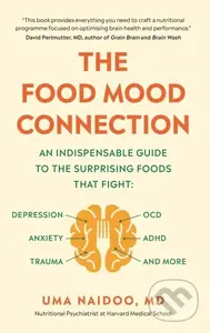 The Food Mood Connection - Dr Dr Uma Naidoo - kniha z kategorie Psychologie