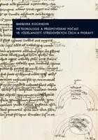 Meteorologie a předpovídání počasí ve vzdělanosti středověkých Čech a Moravy - kniha z kategorie Středověk