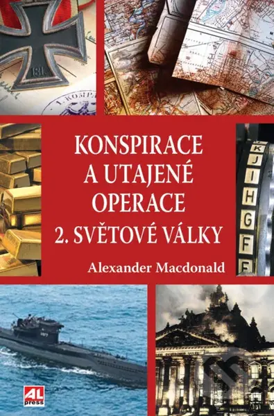 Konspirace a utajené operace 2. světové války - Alexander Macdonald - kniha z kategorie 20. století