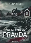 Kde se skrývá pravda - Anna Tell
