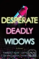 Desperate Deadly Widows (A Novel) - Vanessa Lillie - kniha z kategorie Beletrie