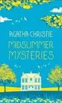 MIDSUMMER MYSTERIES: Secrets and Suspense from the Queen of Crime - Agatha Christie