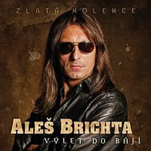 Aleš Brichta – Výlet do bájí / Zlatá kolekce