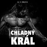 Vilma Sodomová – Jírová: Chladný král