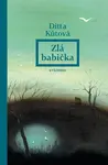 Zlá babička - Ditta Kůtová