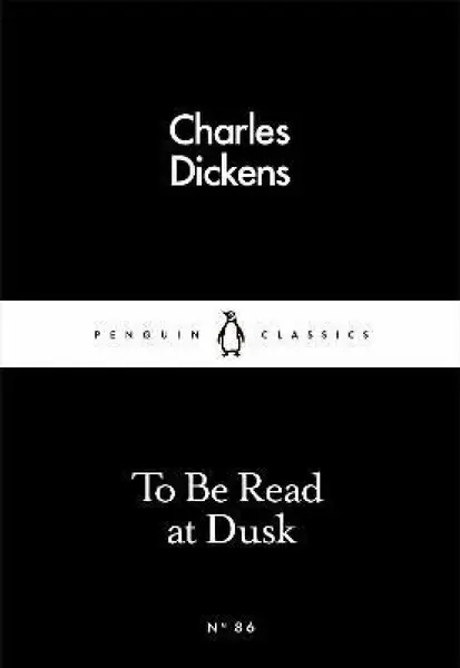 To Be Read at Dusk - Charles Dickens