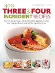 400 Three & Four Ingredient Recipes - Joanna Farrow, Jenny White
