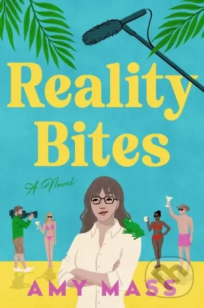 Reality Bites (A Novel) - Amy Mass