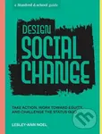 Design Social Change (Take Action, Work toward Equity, and Challenge the Status Quo) - Lesley-Ann Noel, Stanford d.school