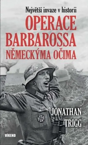 Operace Barbarossa německýma očima - Jonathan Trigg