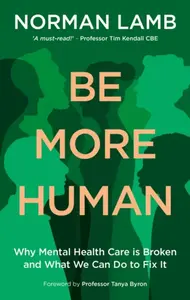 Be More Human - Sir Norman Lamb