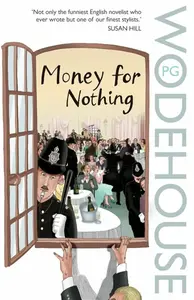 Money for Nothing - Pelham Grenville Wodehouse