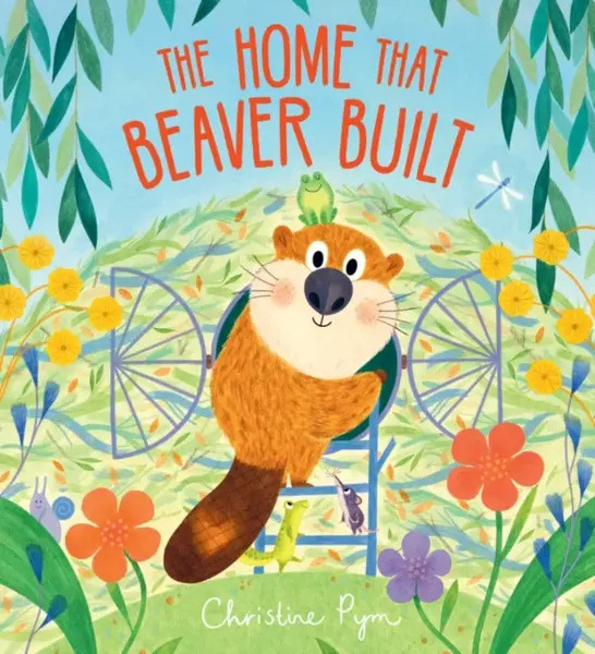 The Home That Beaver Built - Christine Pym