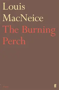 The Burning Perch - Louis MacNeice