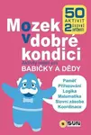 Mozek v dobré kondici - Aktivity nejen pro babičky a dědy (poškozené)