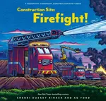 Construction Site: Firefight! - Duskey Rinker Sherri