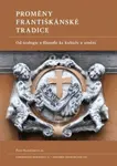 Proměny františkánské tradice - Petr Hlaváček