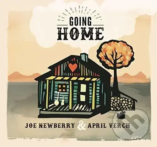 Joe Newberry & April Verch:  Going Home