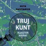 Zbigniew Kalina – Sagitarius: Trujkunt. Klasztor / Návrat