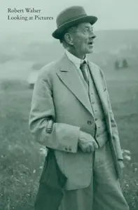 Looking at Pictures - Robert Walser