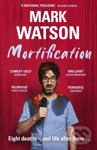 Mortification (Eight Deaths and Life After Them) - Mark Watson