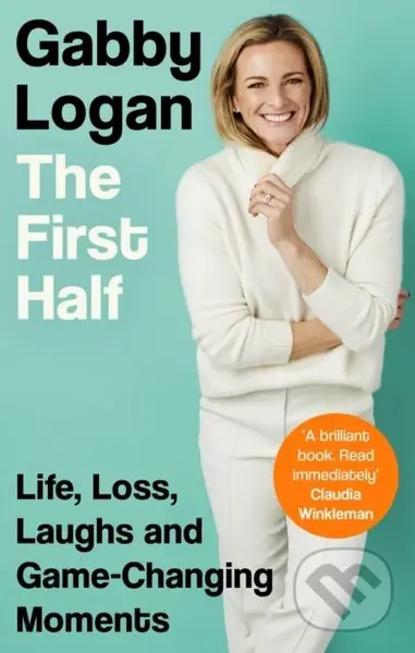 The First Half - Gabby Logan