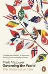 Governing the World - Mark Mazower