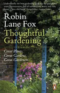 Thoughtful Gardening - Robin Lane Fox