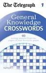 The Telegraph: General Knowledge Crosswords 1 - THE TELEGRAPH