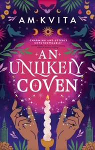 An Unlikely Coven - AM Kvita