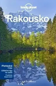 Rakousko - Lonely Planet - Anthony Haywood, Marc Di Duca, Kerry Walker, Catherine Le Nevez