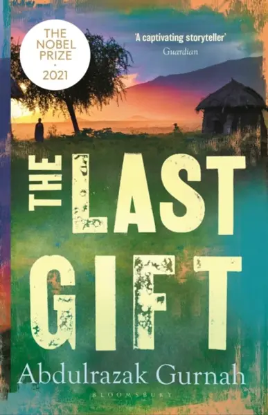 The Last Gift - Abdulrazak Gurnah