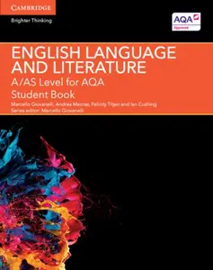 A/AS Level English Language and Literature for AQA Student Book - Giovanelli Marcello, Ian Cushing, Felicity Titjen, Andrea Macrae