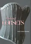 Making Corsets - Julie Collins Brealey