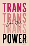 Trans Power (Own Your Gender) - Juno Roche