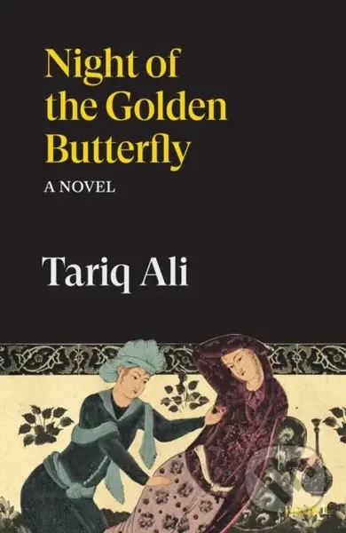 Night of the Golden Butterfly (A Novel) - Tariq Ali - kniha z kategorie Společenská beletrie
