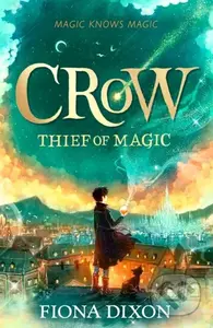 Crow: Thief of Magic - Fiona Dixon