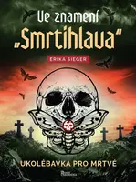 Ve znamení smrtihlava - Ukolébavka pro mrtvé - Erika Sieger