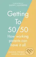 Getting to 50/50 (How working parents can have it all) - kniha z kategorie Motivace a seberozvoj