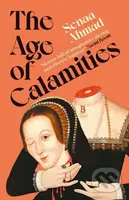 The Age of Calamities - Senaa Ahmad - kniha z kategorie Společenská beletrie